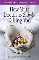 How Your Doctor Is Slowly Killing You