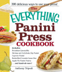The Everything Panini Press Cookbook