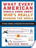 What Every American Should Know About Who s Really Running the World Book