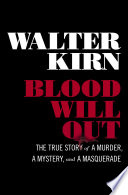 Blood Will Out: The True Story of a Murder, a Mystery, and a Masquerade