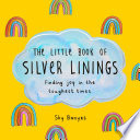 The Little Book of Silver Linings Book