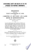 Occupational Safety and Health Act of 1970  oversight and Proposed Amendments  Book