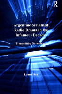 Argentine Serialised Radio Drama in the Infamous Decade, 1930–1943 [Pdf/ePub] eBook
