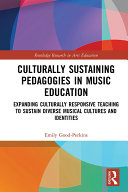 Culturally Sustaining Pedagogies in Music Education