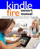 Kindle Fire Owner s Manual  The ultimate Kindle Fire guide to getting started  advanced user tips  and finding unlimited free books  videos and apps on Amazon and beyond
