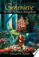 Genevieve in the Hidden Kingdom PDF Book By Edward A. Batory