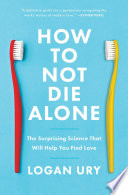 Book How to Not Die Alone Cover