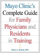 Mayo Clinic s Complete Guide for Family Physicians and Residents in Training