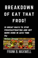 Breakdown Of Eat That Frog  By Brian Tracy