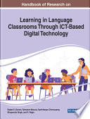 Handbook of Research on Learning in Language Classrooms Through ICT Based Digital Technology Book