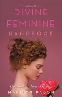 Divine Feminine Handbook Volume Ii