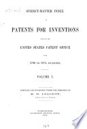 Subject Matter Index of Patents for Inventions issued by the United States Patent Office from 1790 to 1873  inclusive