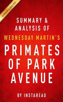 Summary and Analysis of Wednesday Martin s Primates of Park Avenue