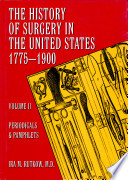 The History of Surgery in the United States  1775 1900  Textbooks  monographs  and treaties