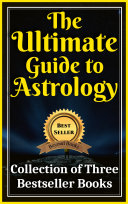 The Ultimate Guide to Astrology (Collection of 3 Bestseller Books) [Pdf/ePub] eBook