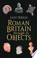 Roman Britain Through its Objects