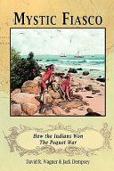 Mystic Fiasco How the Indians Won the Pequot War [Pdf/ePub] eBook