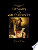 A Witch s Craft Volume 1  Dictionary for a Witch s Grimoire