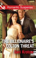 The Billionaire s Colton Threat  Mills   Boon Romantic Suspense   The Coltons of Shadow Creek  Book 9  Book