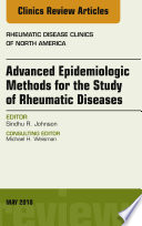 Advanced Epidemiologic Methods For The Study Of Rheumatic Diseases An Issue Of Rheumatic Disease Clinics Of North America E Book