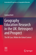Geography Education Research in the UK: Retrospect and Prospect