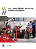 The Future for Low-Educated Workers in Belgium