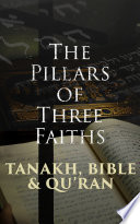 Tanakh Bible Qu Ran The Pillars Of Three Faiths