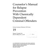 Counselor's Manual for Relapse Prevention with Chemically Dependent Criminal Offenders