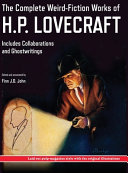 The Complete Weird Fiction Works of H P  Lovecraft Book