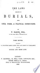 The Laws relating to Burials in England and Wales ... With notes, forms and practical instructions