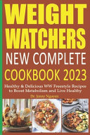 W  ight Watchers New Complete Cookbook 2023
