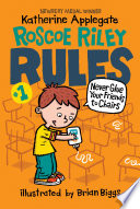 Roscoe Riley Rules #1: Never Glue Your Friends to Chairs