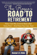 Read Pdf The Rogue's Road to Retirement