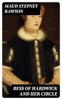 Bess of Hardwick and Her Circle
