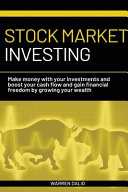 Stock Market Investing for Beginners: Make Money with Your Investments and Boost Your Cash Flow and Gain Financial Freedom by Growing Your Wealth