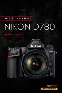 Read Pdf Mastering the Nikon D780