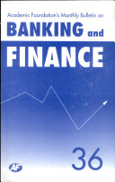 Academic Foundation S Bulletin On Banking And Finance Volume  36 Analysis  Reports  Policy Documents