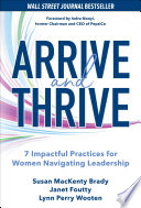 Arrive and Thrive  7 Impactful Practices for Women Navigating Leadership Book PDF