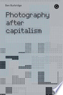 Photography After Capitalism Book