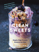 Clean Sweets: Simple, High-Protein Desserts for One (Second) Pdf/ePub eBook