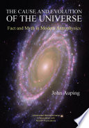 The Cause and Evolution of the Universe