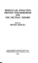 Molecular Evolution  Protein Polymorphism and the Neutral Theory Book