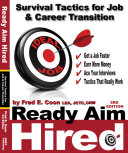 Ready, Aim, Hired: Survival Tactics for Job and Career Transition