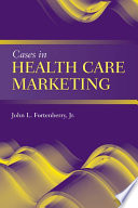 Cases in Health Care Marketing Book