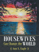 Housewives Can Change the World