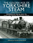 The Golden Age of Yorkshire Steam and Beyond