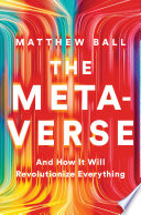 The Metaverse  And How it Will Revolutionize Everything Book PDF