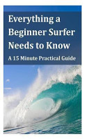 Everything a Beginner Surfer Needs to Know