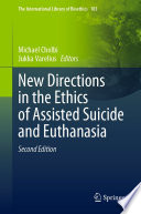 New Directions in the Ethics of Assisted Suicide and Euthanasia Book