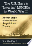 The U S  Navy      s       Interim       LSM R s in World War II